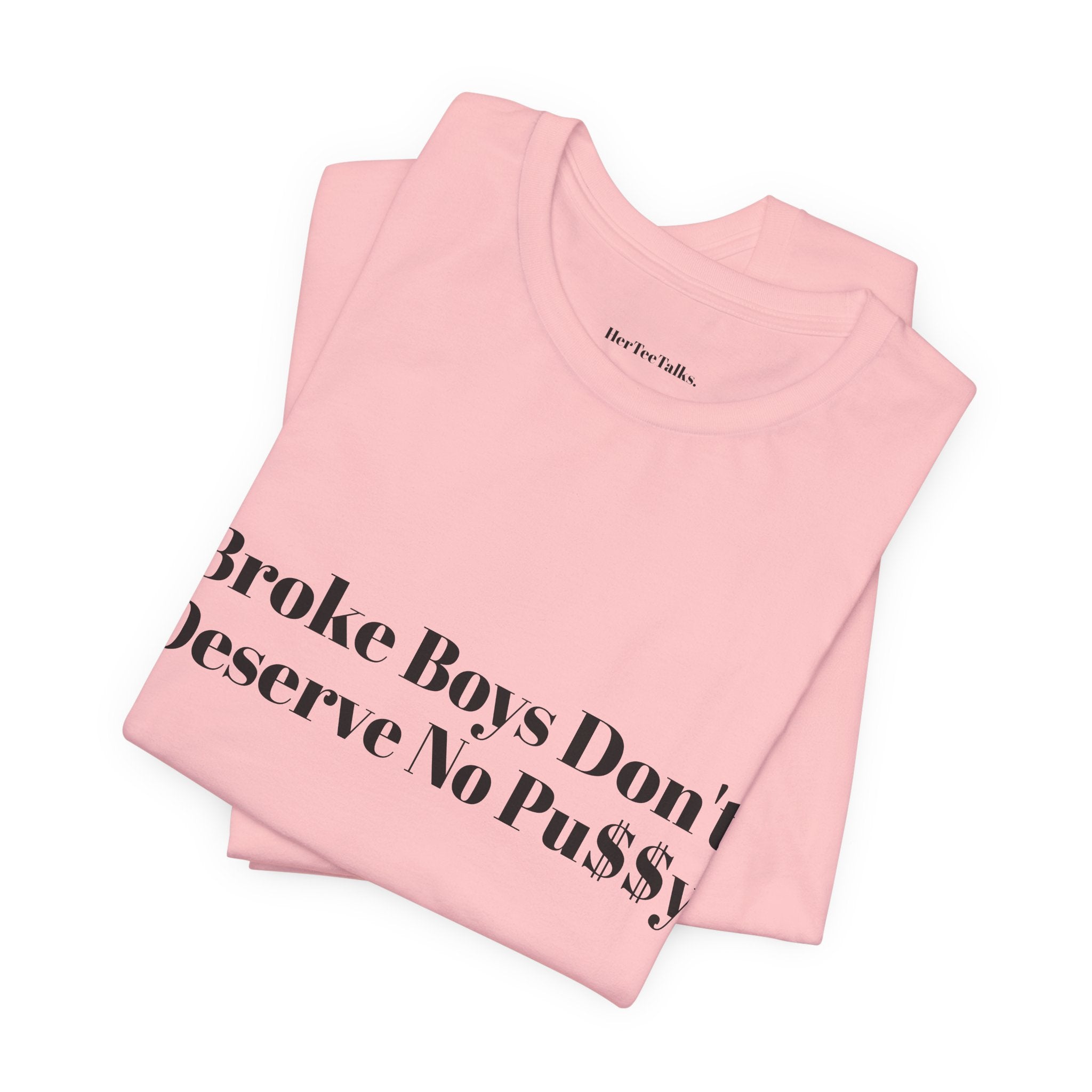 Broke Boys Don't Deserve.