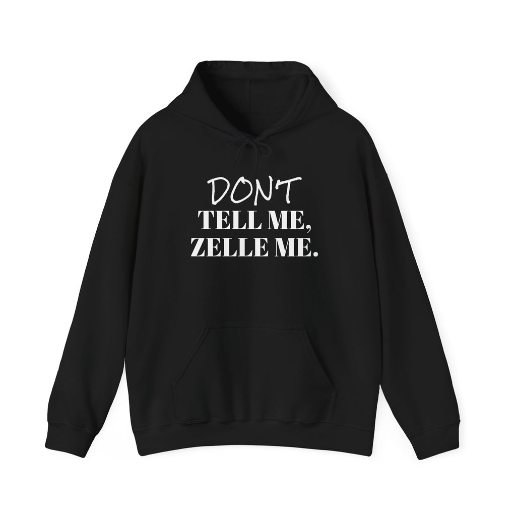Don't Tell Me, Zelle Me.