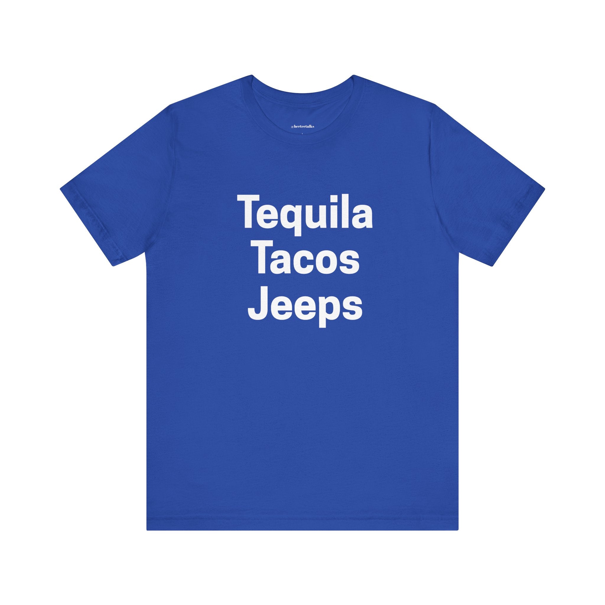 "Tequila Tacos Jeeps"