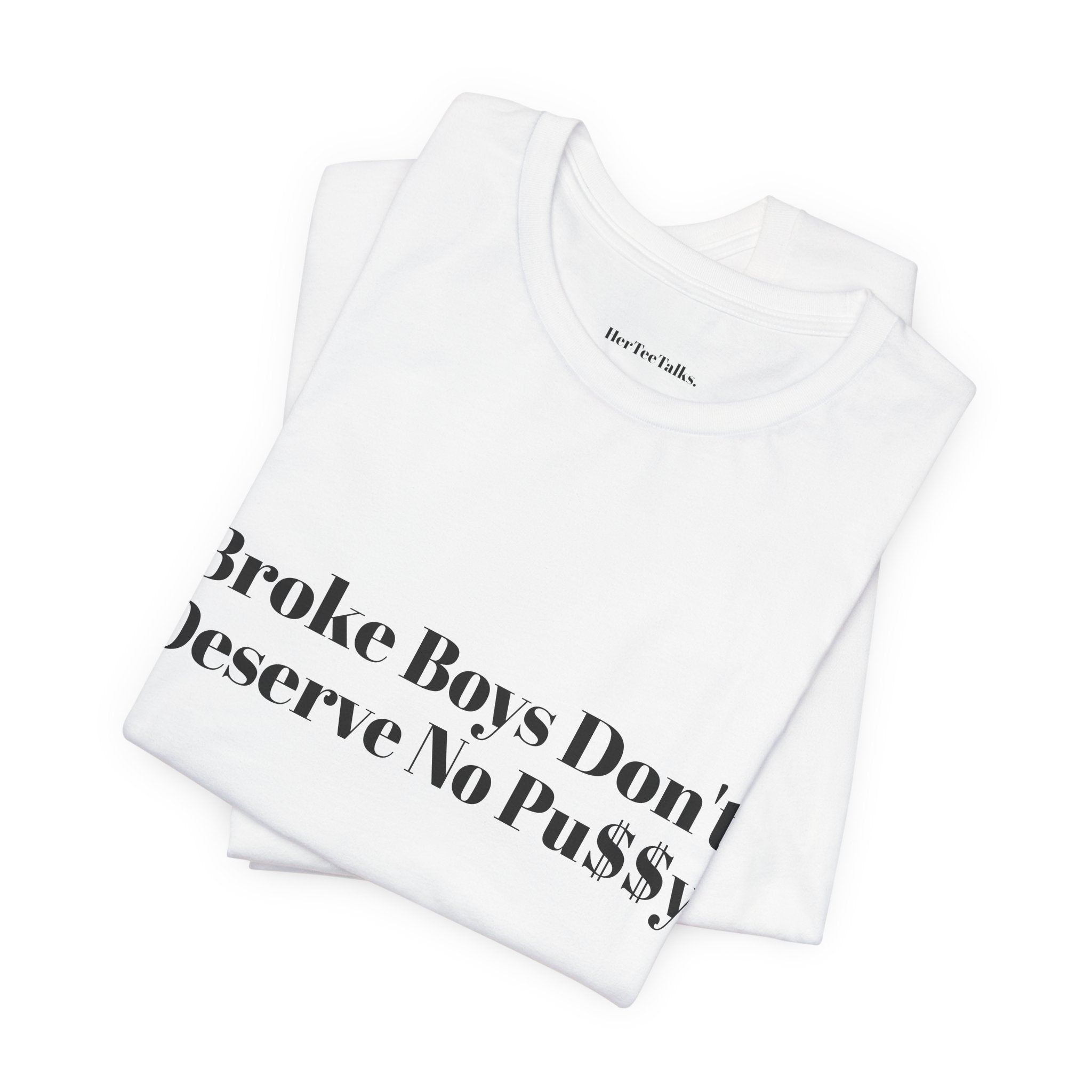 Broke Boys Don't Deserve.
