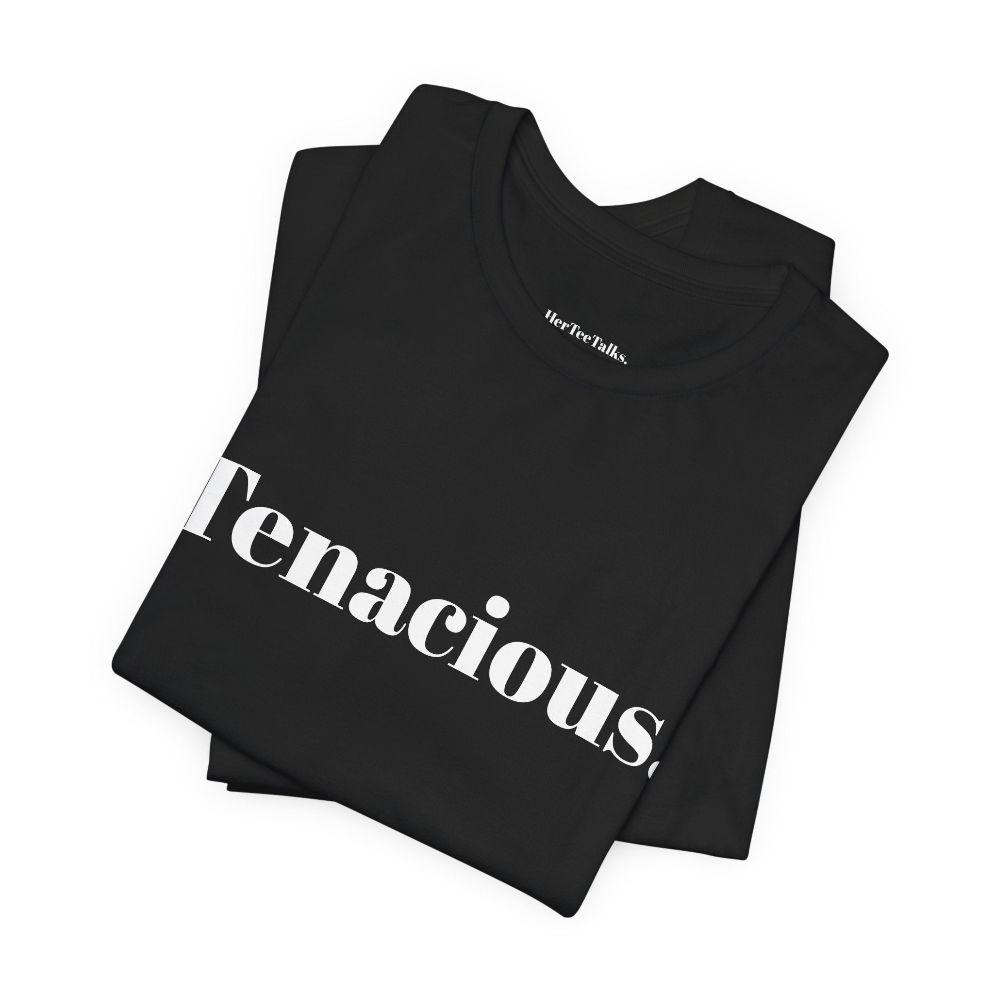 Tenacious