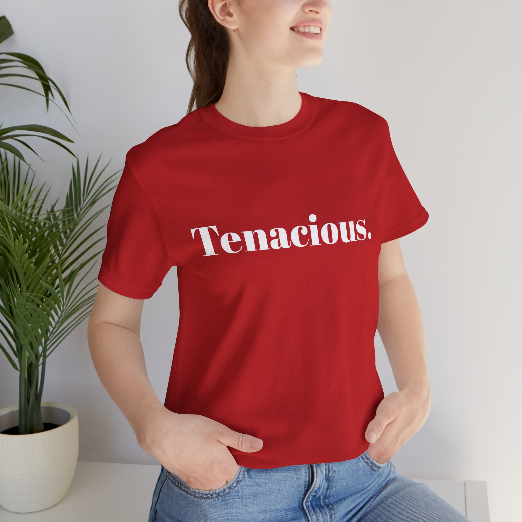 Tenacious